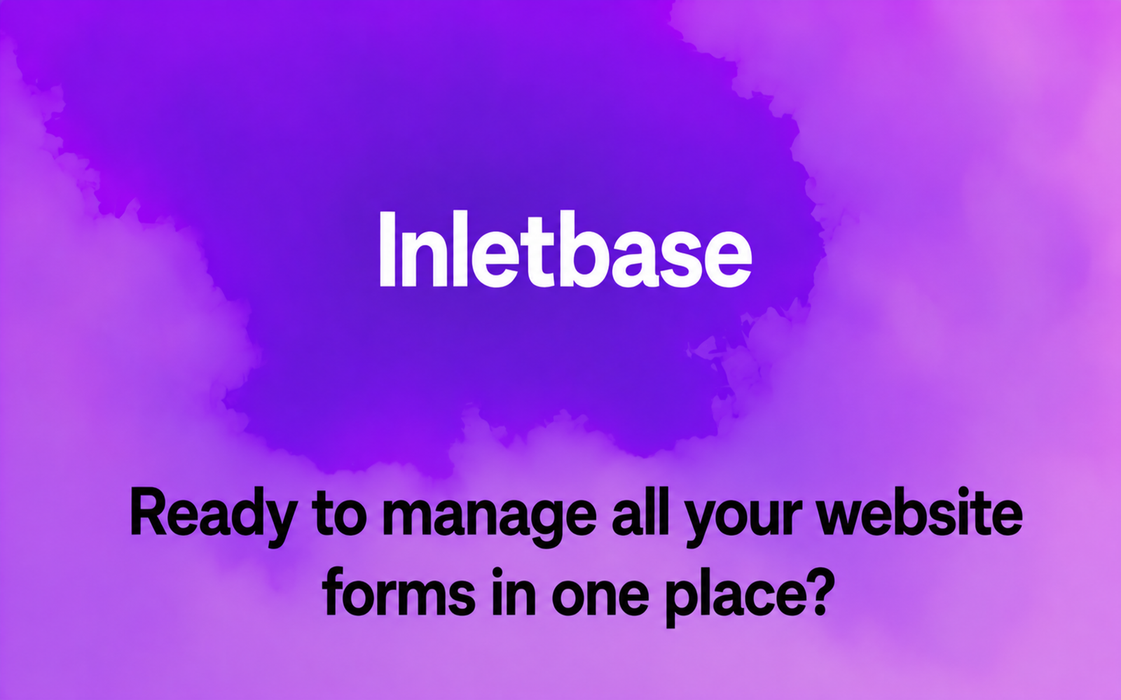 Inletbase helps businesses manage all website forms in one place